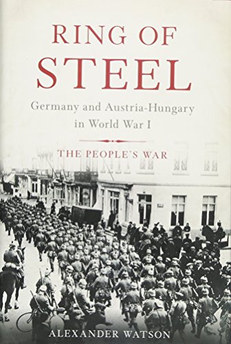 Imagen de archivo de Ring of Steel: Germany and Austria-Hungary in World War I a la venta por HPB Inc.