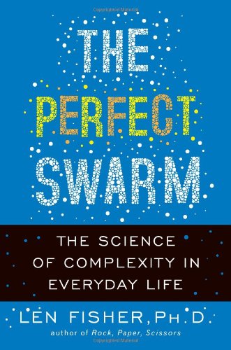 9780465018840: The Perfect Swarm: The Science of Complexity in Everyday Life