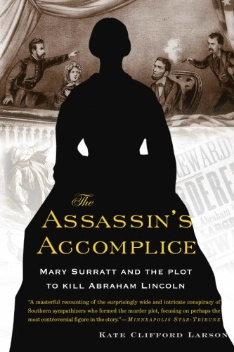 9780465018932: The Assassin's Accomplice: Mary Surratt and the Plot to Kill Abraham Lincoln