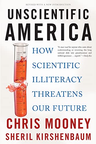 Imagen de archivo de Unscientific America: How Scientific Illiteracy Threatens our Future a la venta por SecondSale