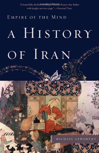 Stock image for A History of Iran : Empire of the Mind for sale by Better World Books