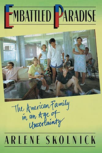 9780465019243: Embattled Paradise: The American Family In An Age Of Uncertainty