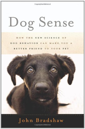 Beispielbild fr Dog Sense: How the New Science of Dog Behavior Can Make You a Better Friend to Your Pet zum Verkauf von Wonder Book