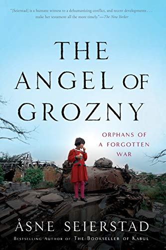 9780465019496: The Angel of Grozny: Orphans of a Forgotten War