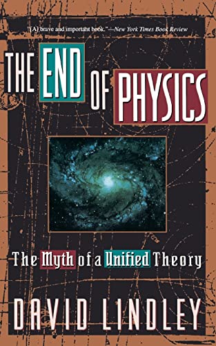 9780465019762: The End Of Physics: The Myth Of A Unified Theory