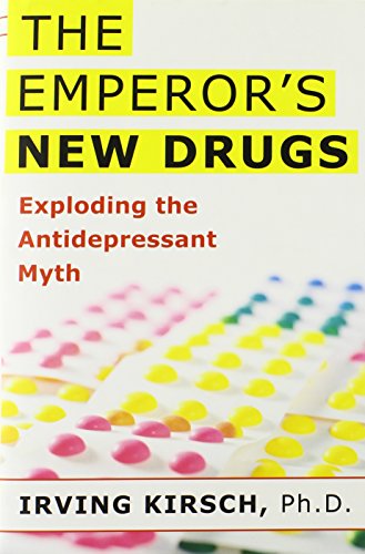 9780465020164: The Emperor's New Drugs: Exploding the Antidepressant Myth