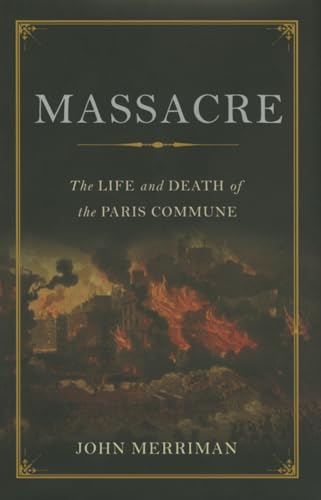 9780465020171: Massacre: The Life and Death of the Paris Commune