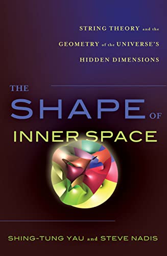 9780465020232: The Shape of Inner Space: String Theory and the Geometry of the Universe's Hidden Dimensions