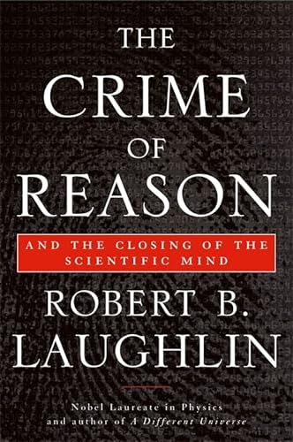 Beispielbild fr The Crime of Reason: And the Closing of the Scientific Mind zum Verkauf von Wonder Book