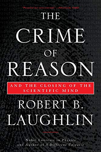 Imagen de archivo de The Crime of Reason: And the Closing of the Scientific Mind a la venta por ThriftBooks-Dallas