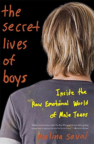 Beispielbild fr The Secret Lives of Boys: Inside the Raw Emotional World of Male Teens zum Verkauf von BooksRun