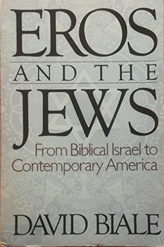 Beispielbild fr Eros and the Jews : From Biblical Israel to Contemporary America zum Verkauf von Better World Books