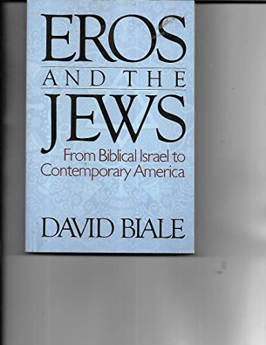 Stock image for Eros And The Jews: From Biblical Israel To Contemporary America for sale by Goulds Book Arcade, Sydney