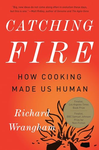 Beispielbild fr Catching Fire : How Cooking Made Us Human zum Verkauf von Better World Books