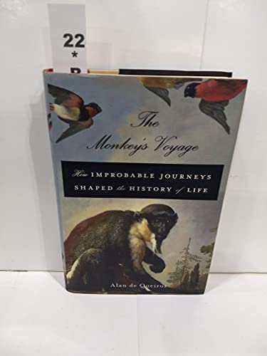 Imagen de archivo de The Monkey's Voyage: How Improbable Journeys Shaped the History of Life a la venta por HPB-Diamond