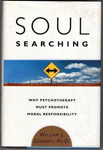 Beispielbild fr Soul Searching: Why Psychotherapy Must Promote Moral Responsibility zum Verkauf von SecondSale