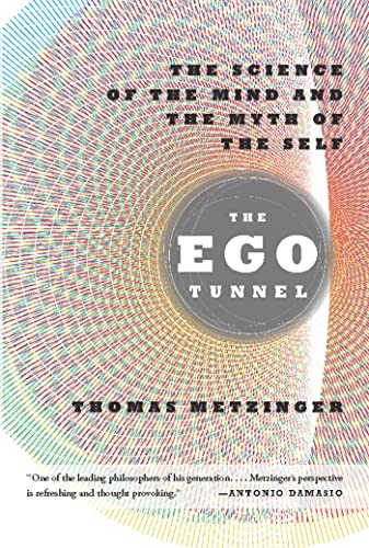 9780465020690: The Ego Tunnel: The Science of the Mind and the Myth of the Self