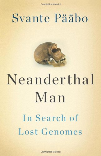Stock image for Neanderthal Man: In Search of Lost Genomes for sale by SecondSale