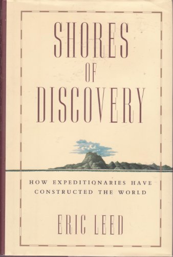 Stock image for SHORES OF DISCOVERY: How Expeditionaries Have Constructed the World for sale by Russ States