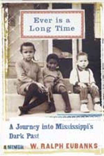 9780465021055: Ever Is a Long Time: A Journey Into Mississippi's Dark Past, A Memoir