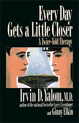 9780465021185: Every Day Gets A Little Closer: A Twice-Told Therapy