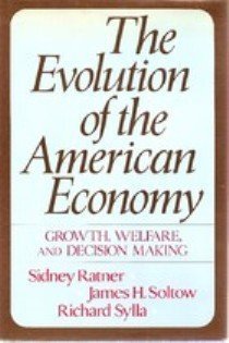 Beispielbild fr The Evolution of the American Economy : Growth, Welfare and Decision Making zum Verkauf von Better World Books