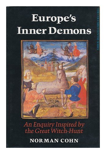 Europe's inner demons: An enquiry inspired by the great witch-hunt (Columbus Centre series) (9780465021314) by Cohn, Norman Rufus Colin