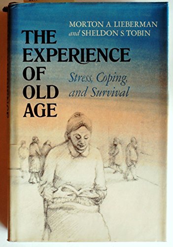 Beispielbild fr The Experience of Old Age : Stress, Coping and Survival zum Verkauf von Better World Books: West