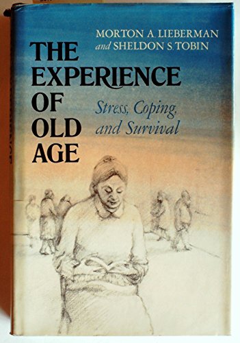 Stock image for The Experience of Old Age : Stress, Coping and Survival for sale by Better World Books: West