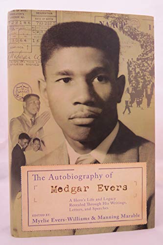 9780465021772: The Autobiography of Medgar Evers: A Hero's Life and Legacy Revealed Through His Writings, Letters and Speeches