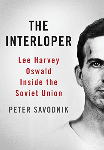 9780465021819: The Interloper: Lee Harvey Oswald Inside the Soviet Union