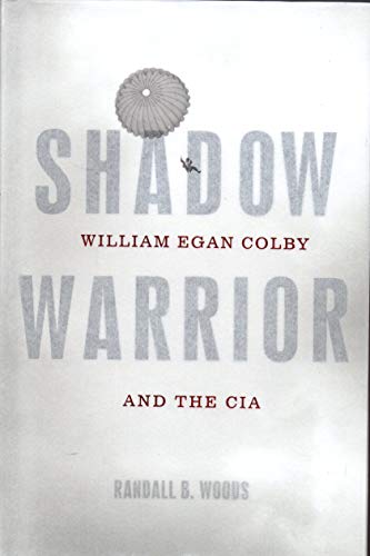 Shadow Warrior: William Egan Colby and the CIA