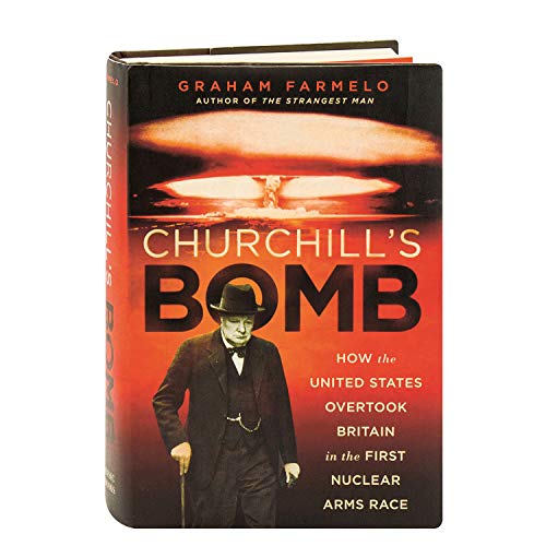Stock image for Churchill's Bomb: How the United States Overtook Britain in the First Nuclear Arms Race for sale by Bearly Read Books