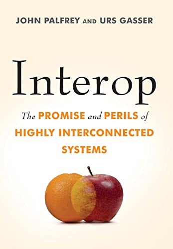 Beispielbild fr Interop: The Promise and Perils of Highly Interconnected Systems zum Verkauf von SecondSale