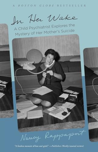 In Her Wake: A Child Psychiatrist Explores the Mystery of Her Mother's Suicide