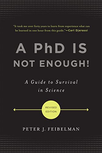 Imagen de archivo de A PhD Is Not Enough!: A Guide to Survival in Science a la venta por Goodwill