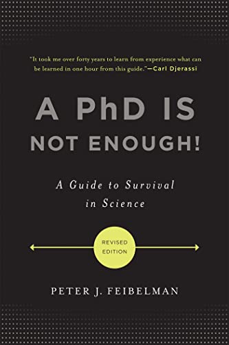 Stock image for A PhD Is Not Enough!: A Guide to Survival in Science for sale by Goodwill