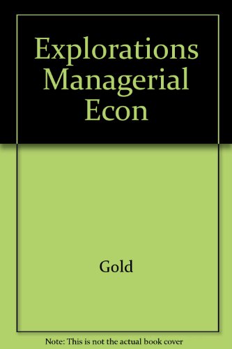 9780465022397: Explorations Managerial Econ