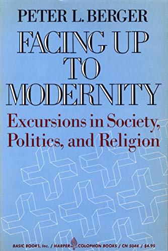 Beispielbild fr Facing up to Modernity : Excursions in Society, Politics and Religion zum Verkauf von Better World Books