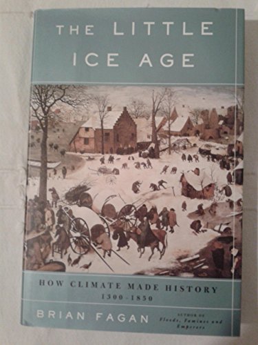 9780465022717: The Little Ice Age: How Climate Made History 1300-1850