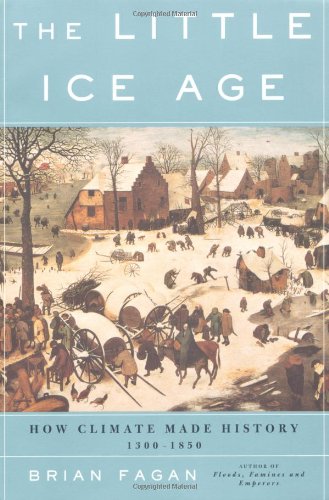 Beispielbild fr The Little Ice Age: How Climate Made History 1300-1850 zum Verkauf von SecondSale