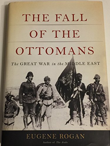 9780465023073: The Fall of the Ottomans: The Great War in the Middle East