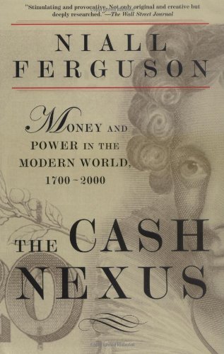 Beispielbild fr The Cash Nexus: Money and Power in the Modern World, 1700-2000 zum Verkauf von SecondSale