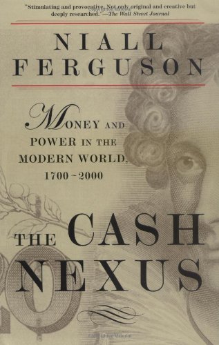 Stock image for The Cash Nexus: Money and Power in the Modern World, 1700-2000 for sale by Hippo Books