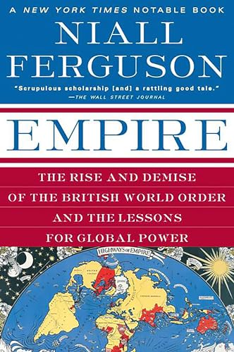 Beispielbild fr Empire : The Rise and Demise of the British World Order and the Lessons for Global Power zum Verkauf von Better World Books