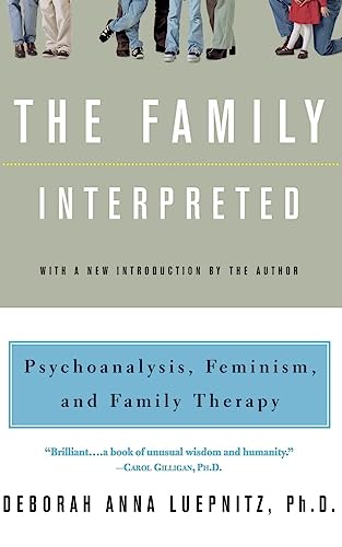 9780465023516: The Family Interpreted: Psychoanalysis, Feminism, and Family Therapy (Feminist Theory in Clinical Practice)