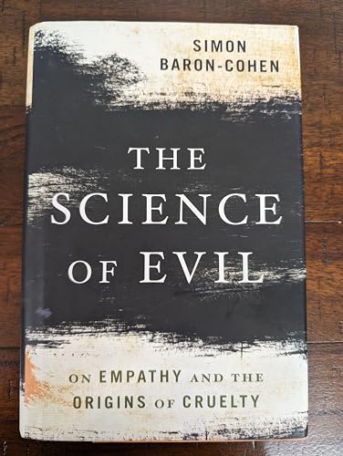 Stock image for The Science of Evil: On Empathy and the Origins of Cruelty for sale by Once Upon A Time Books