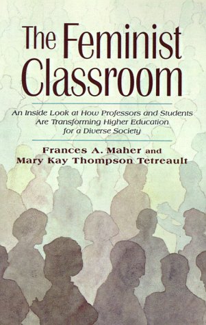 The Feminist Classroom (9780465023547) by Maher, Frances A.; Thompson Tetreault, Mary Kay