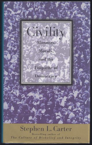 Beispielbild fr Civility : Manners, Morals, and the Etiquette of Democracy zum Verkauf von Better World Books