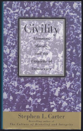 9780465023844: Civility: Manners, Morals, and the Etiquette of Democracy